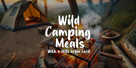 Wild Camping Meals with a Little Braai Twist